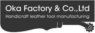 The production and sales of leather crafting tools. Japanese leather tools. Oka Factory & Co.,Ltd.